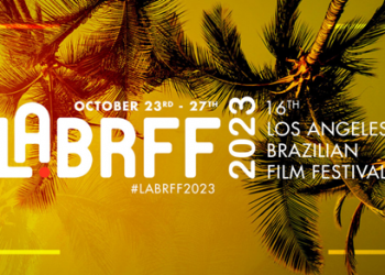 Inscrições abertas para o 16º LABRFF – Los Angeles Brazilian Film Festival