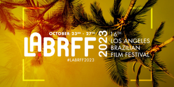 Inscrições abertas para o 16º LABRFF – Los Angeles Brazilian Film Festival