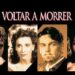 “Voltar a Morrer” um suspense noir de primeira prateleira